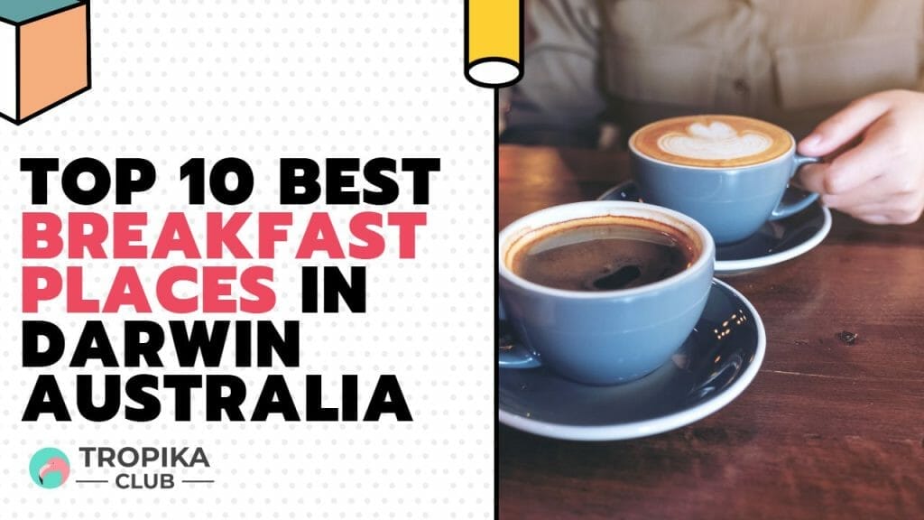 Best Breakfast Places in Darwin Australia