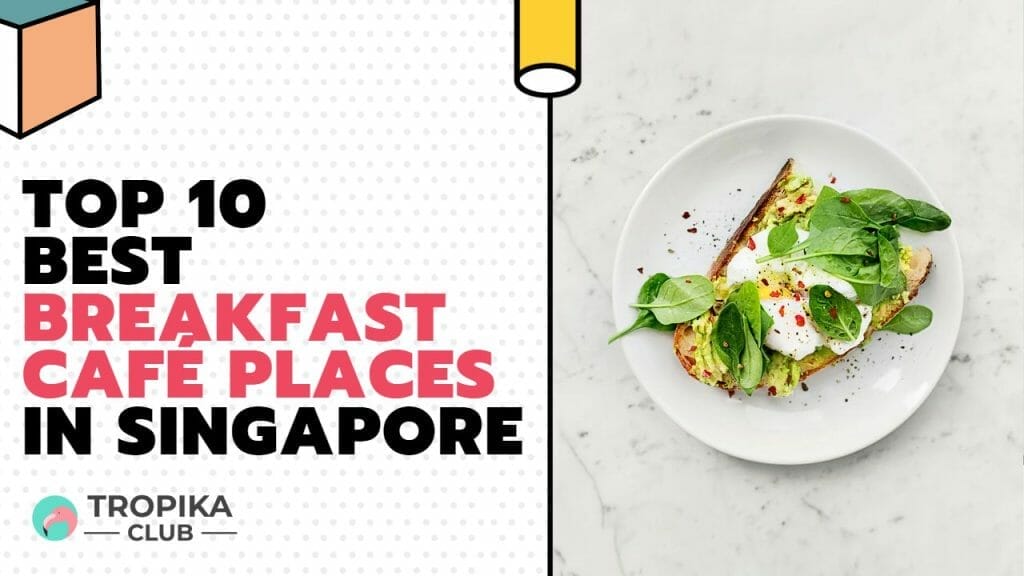 Breakfast Café Places in Singapore