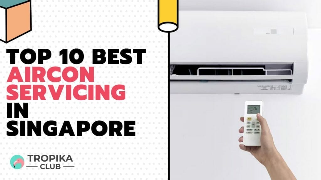 Top 10 Best Aircon Servicing in Singapore