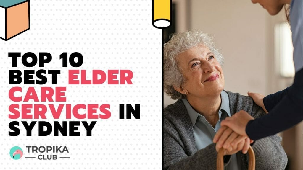 Top 10 Best Elder Care Services in Sydney