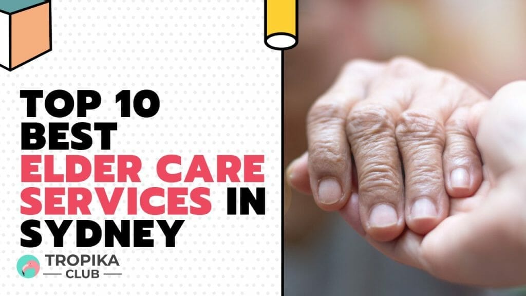 Top 10 Best Elder Care Services in Sydney
