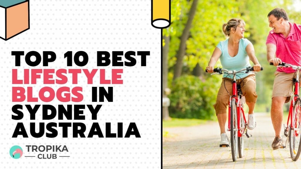 Top 10 Best Lifestyle Blogs in Syndey Australia
