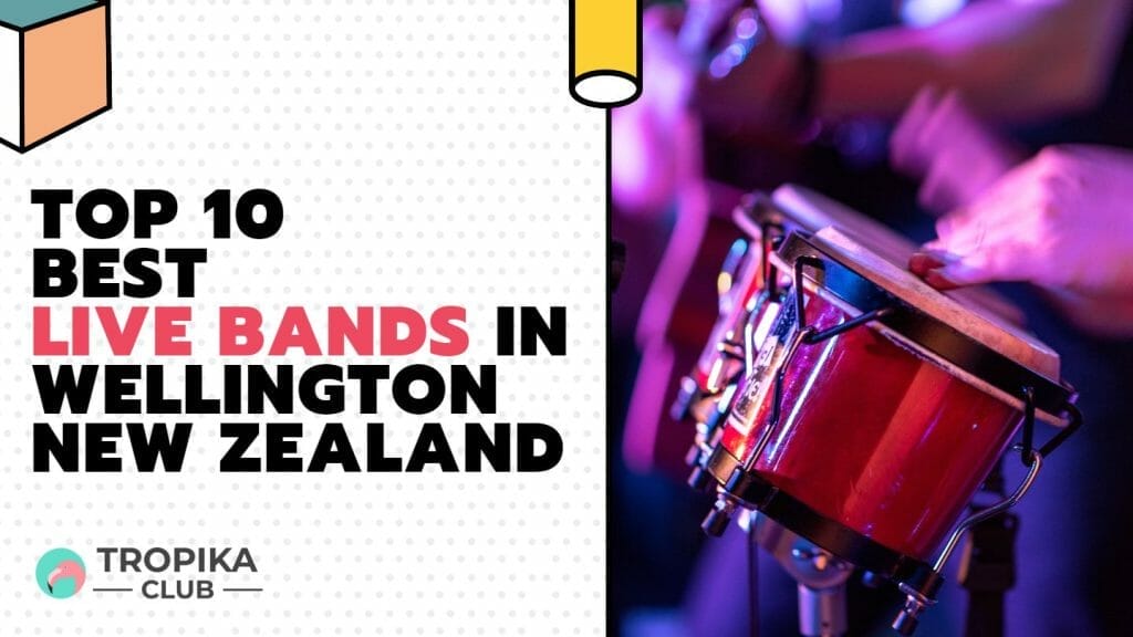 Top 10 Best Live Bands in Wellington New Zealand
