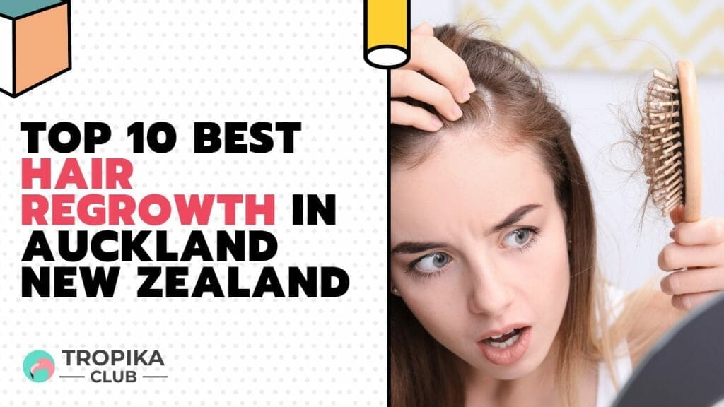 Best Hair Regrowth in Auckland New Zealand