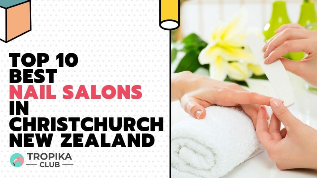  Best Nail Salons in Christchurch 
