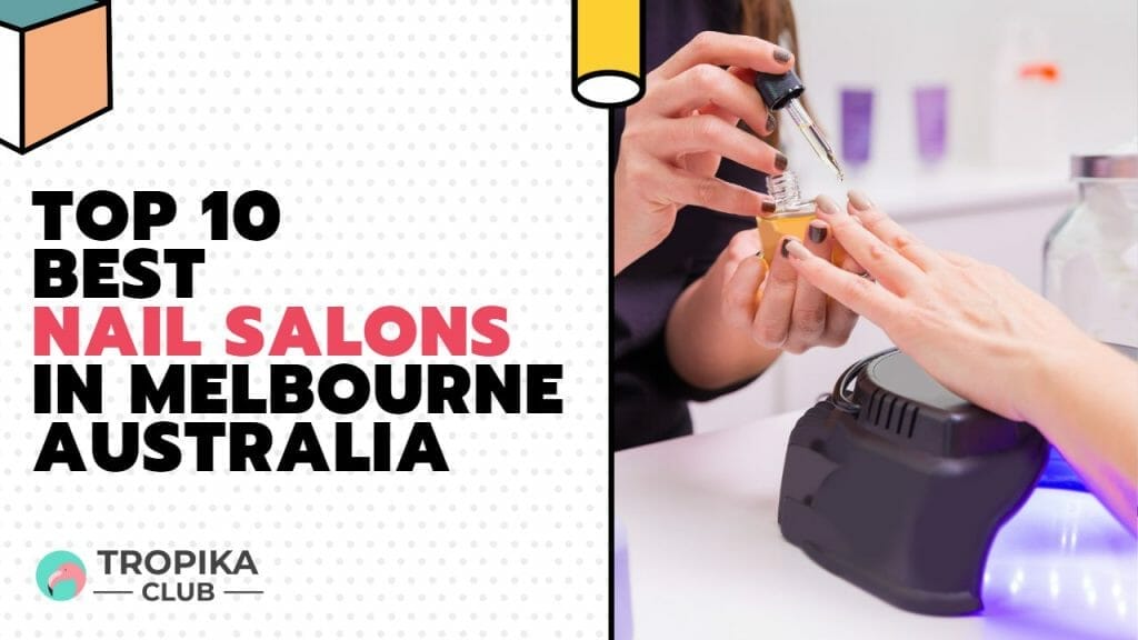  Best Nail Salons in Melbourne 