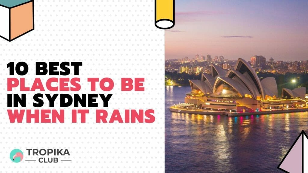 10 Best Places to be in Sydney When it Rains 