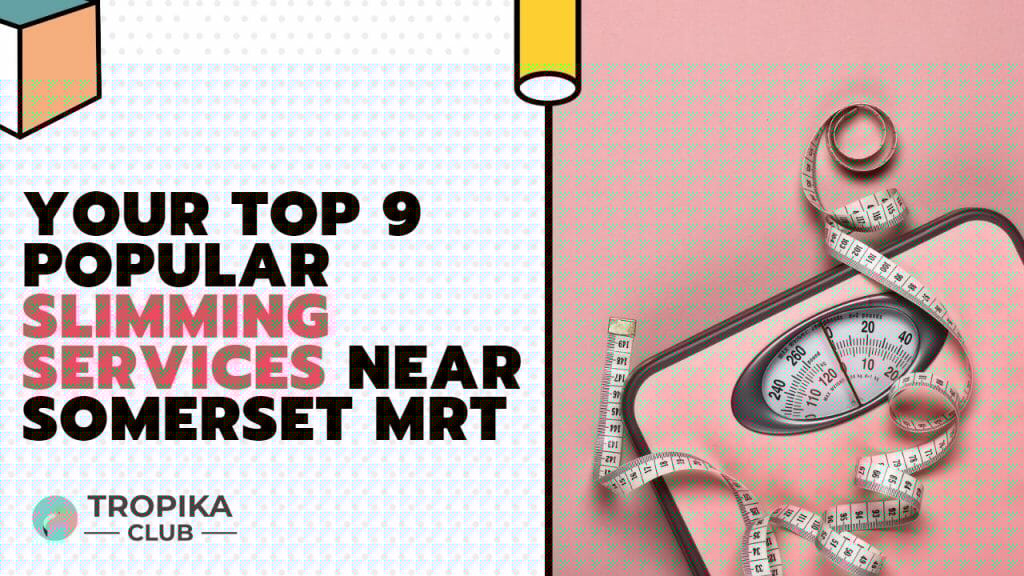 Slimming Services near somerset mrt