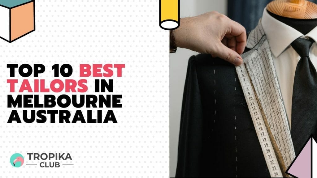 Top 10 Best Tailors in Melbourne Australia