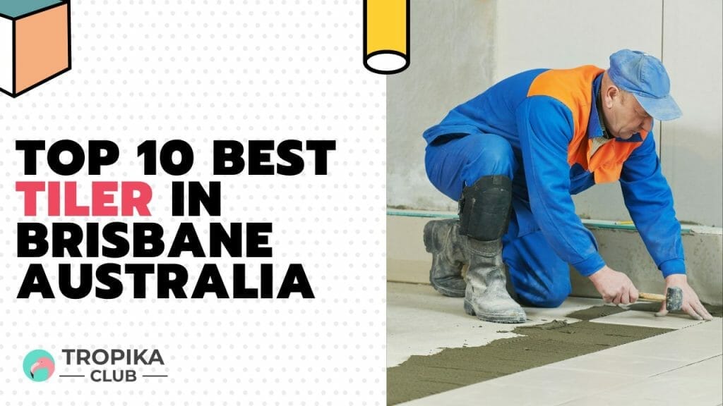 Best Tiler in Brisbane