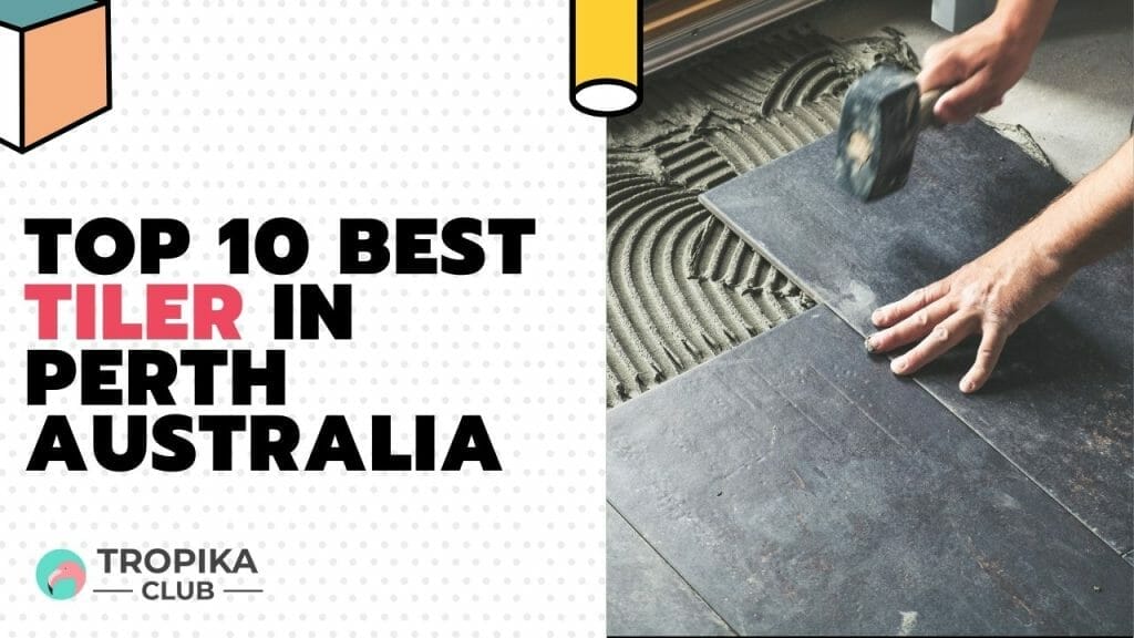 Best Tiler in Perth