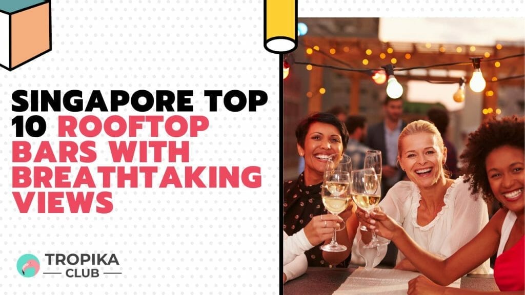 Singapore Rooftop Bars with Breathtaking Views