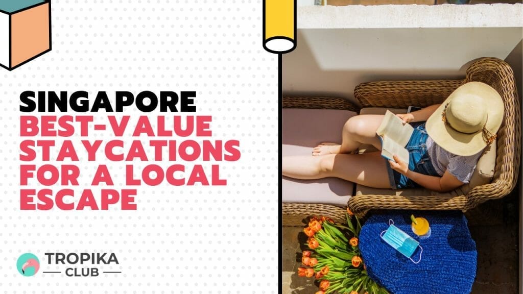 Singapore Best-Value Staycations for a Local Escape