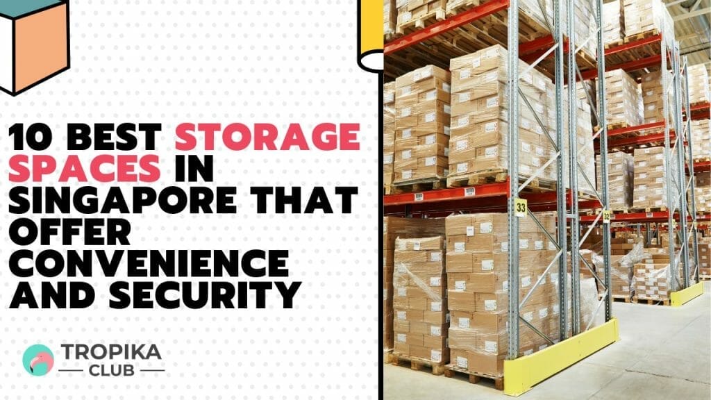 Best Storage Spaces in Singapore That Offer Convenience and Security