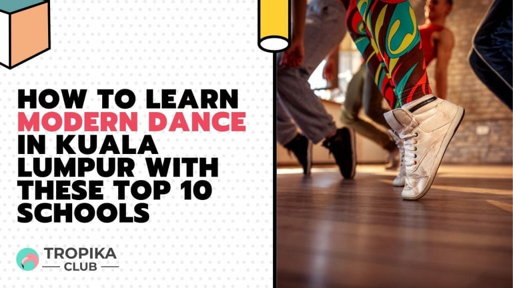How to Learn Modern Dance in Kuala Lumpur with These Top 10 Schools
