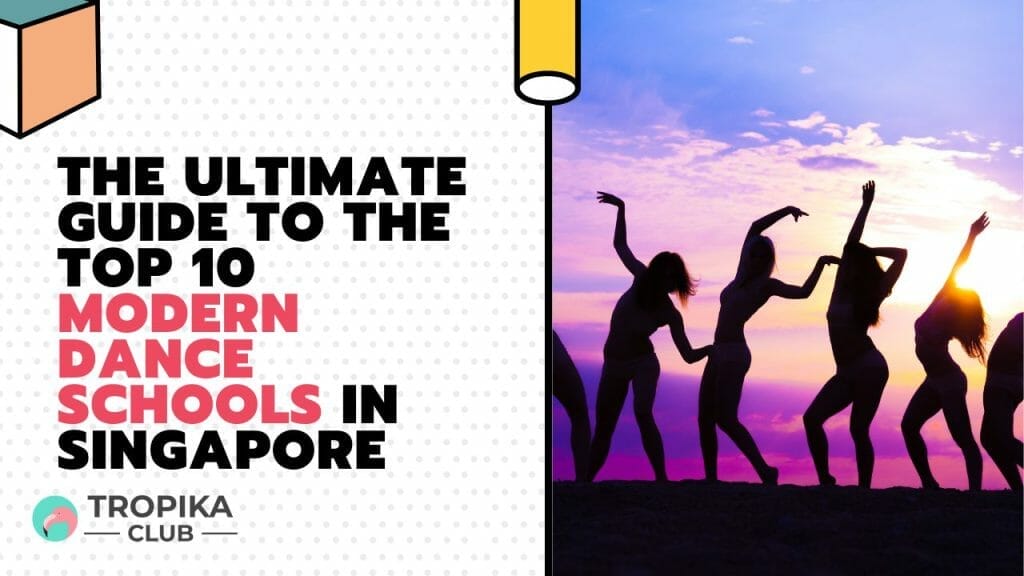 The Ultimate Guide to the Top 10 Modern Dance Schools in Singapore