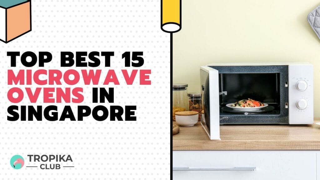 Top Best 15 Microwave Ovens in Singapore