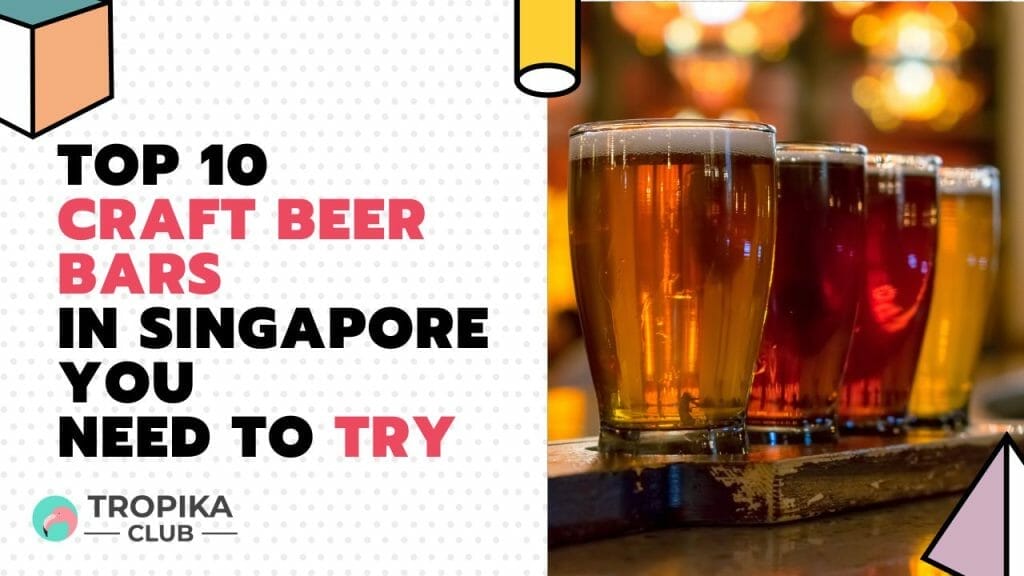 Craft Beer Bars in Singapore You Need to Try
