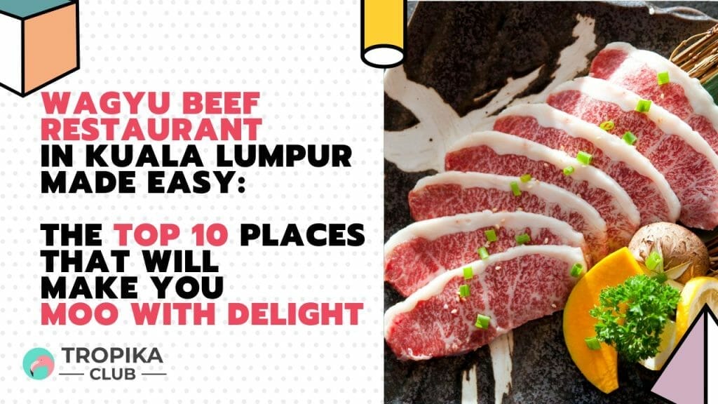 Wagyu Beef Restaurant in Kuala Lumpur made easy