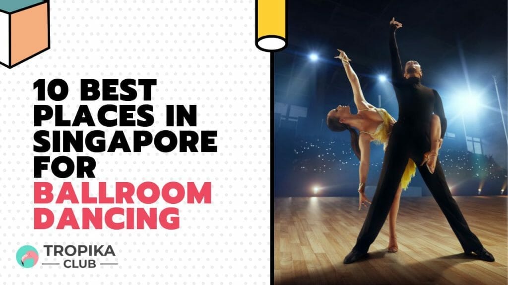 10 Best Places in Singapore for Ballroom Dancing 