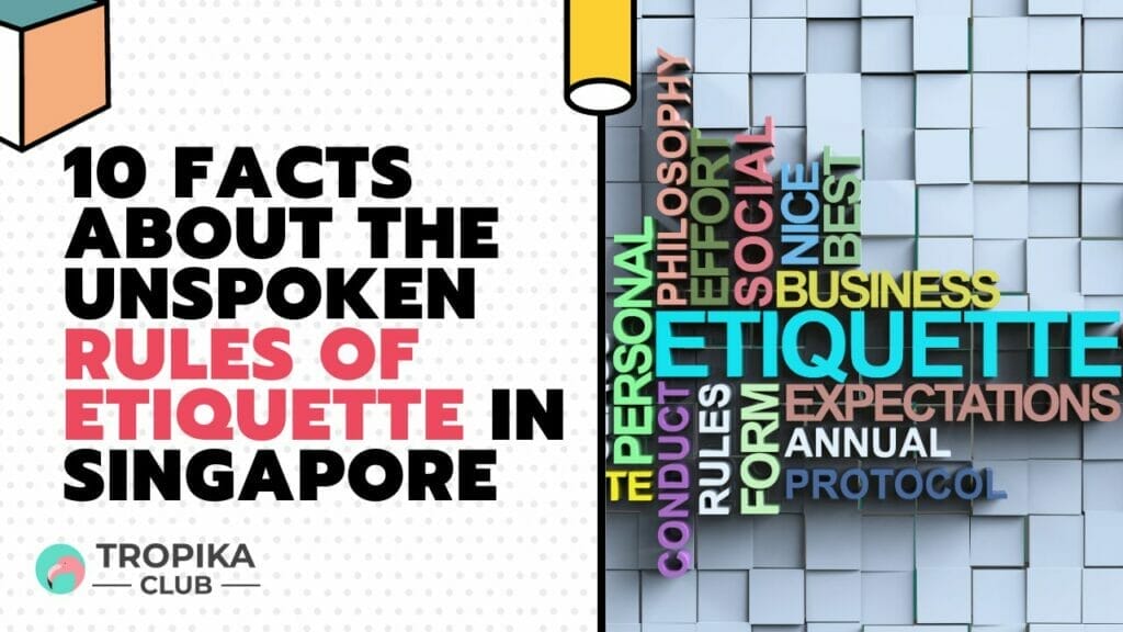 10 Facts About the Unspoken Rules of Etiquette in Singapore