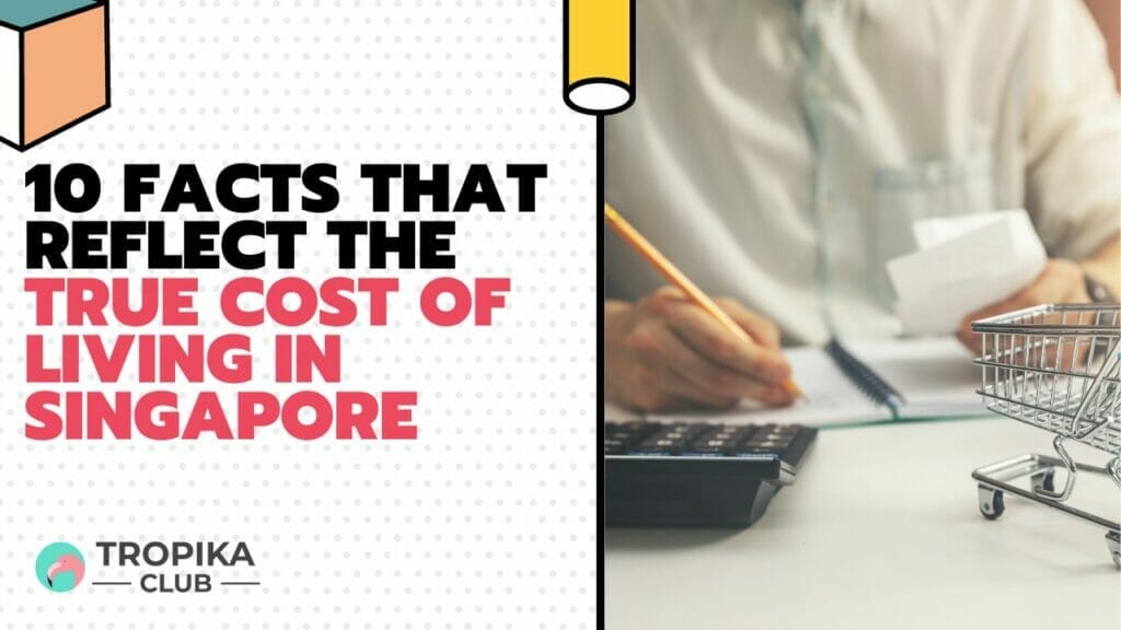10 Facts that Reflect the True Cost of Living in Singapore
