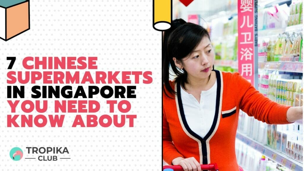 Chinese Supermarkets in Singapore You Need to Know About