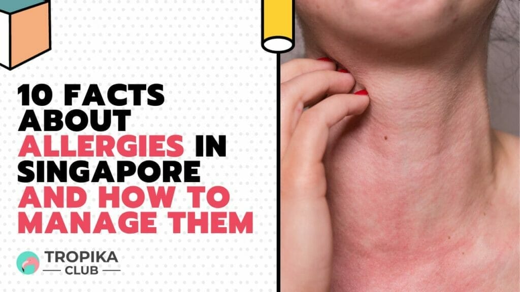 Facts About Allergies in Singapore and How to Manage Them