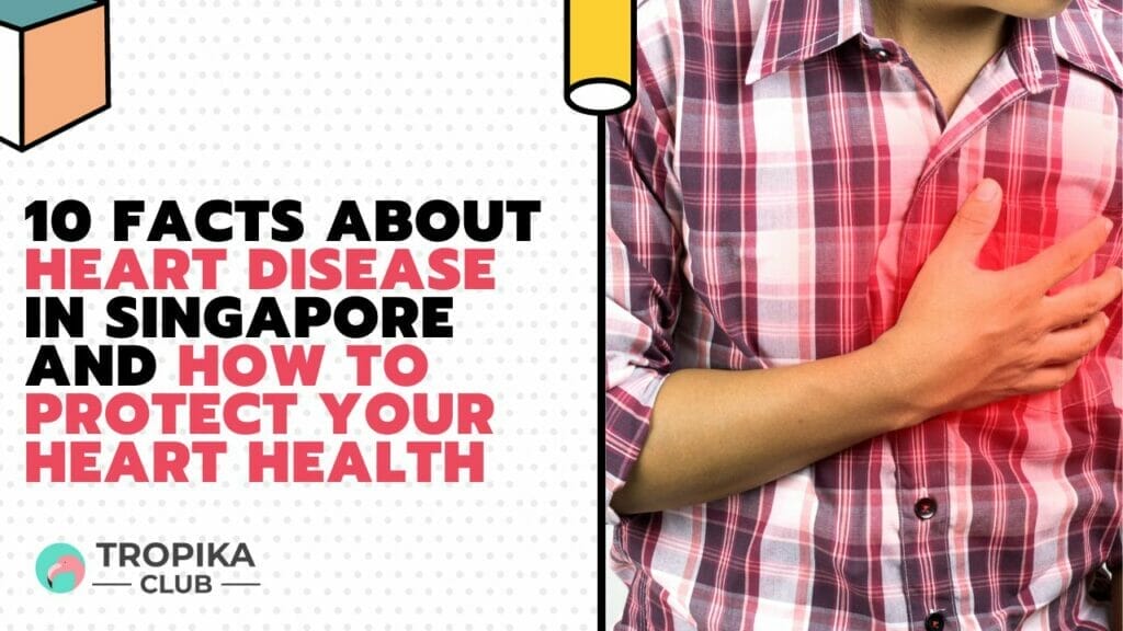 Facts About Heart Disease in Singapore and How to Protect your Heart Health
