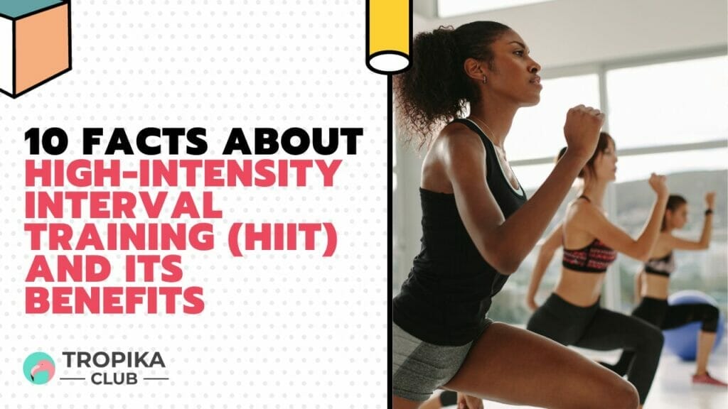 Facts About High-Intensity Interval Training (HIIT) and Its Benefits