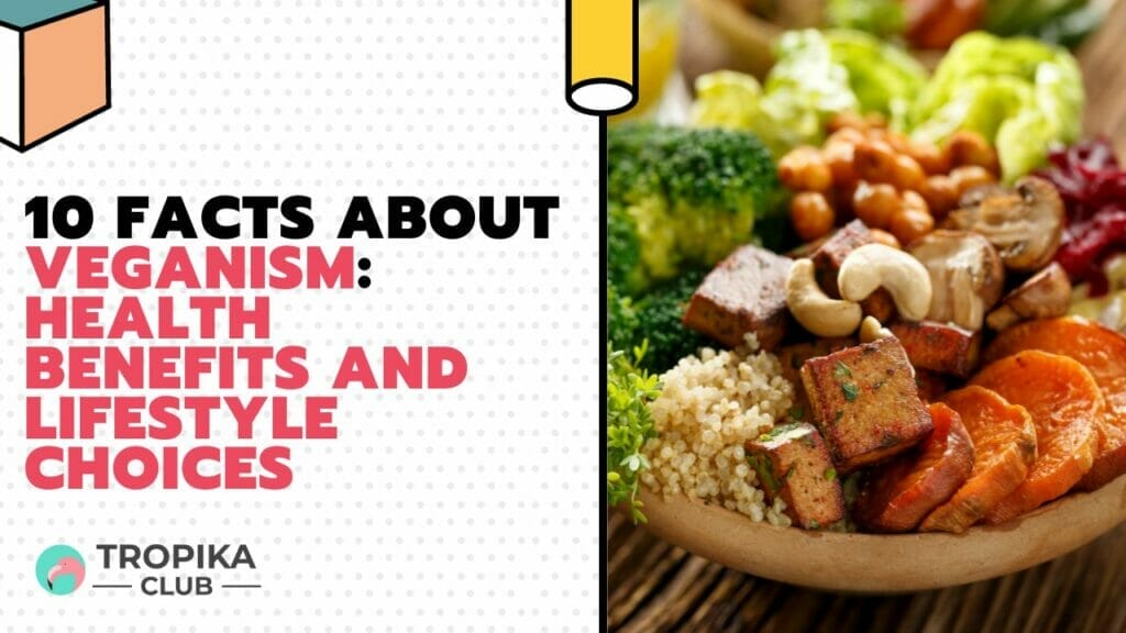 Facts About Veganism Health Benefits and Lifestyle Choices
