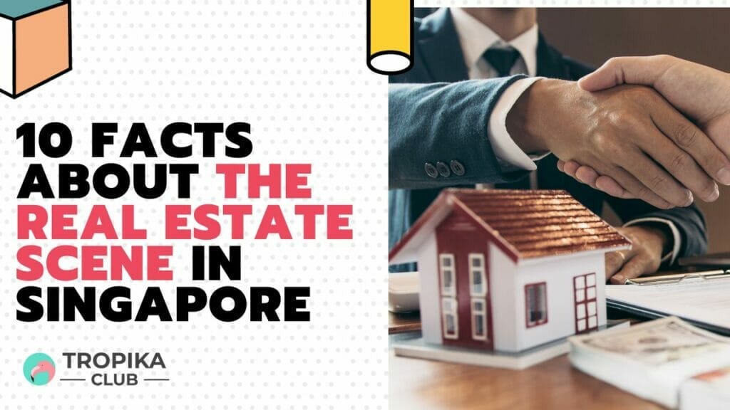 Facts About the Real Estate Scene in Singapore