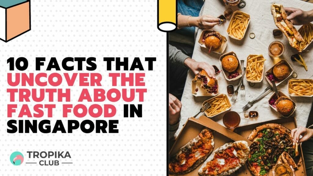 Facts That Uncover the Truth About Fast Food in Singapore