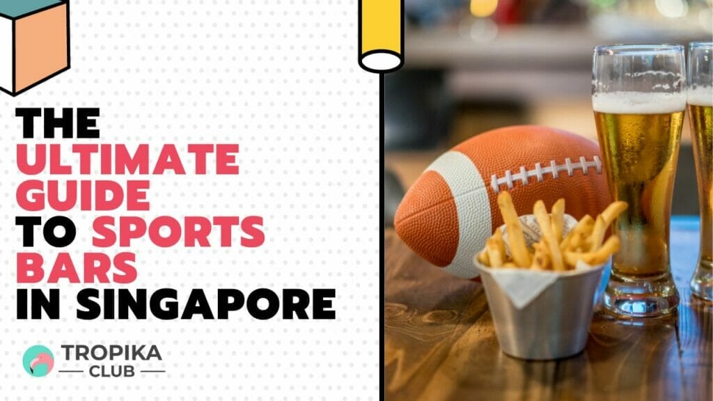 The Ultimate Guide to Sports Bars in Singapore