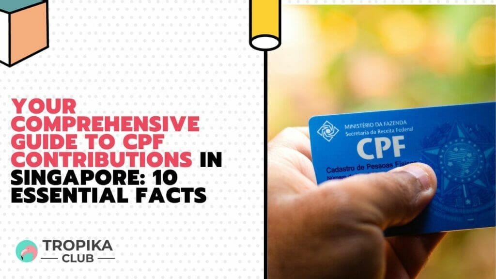 Your Comprehensive Guide to CPF Contributions in Singapore Essential Facts