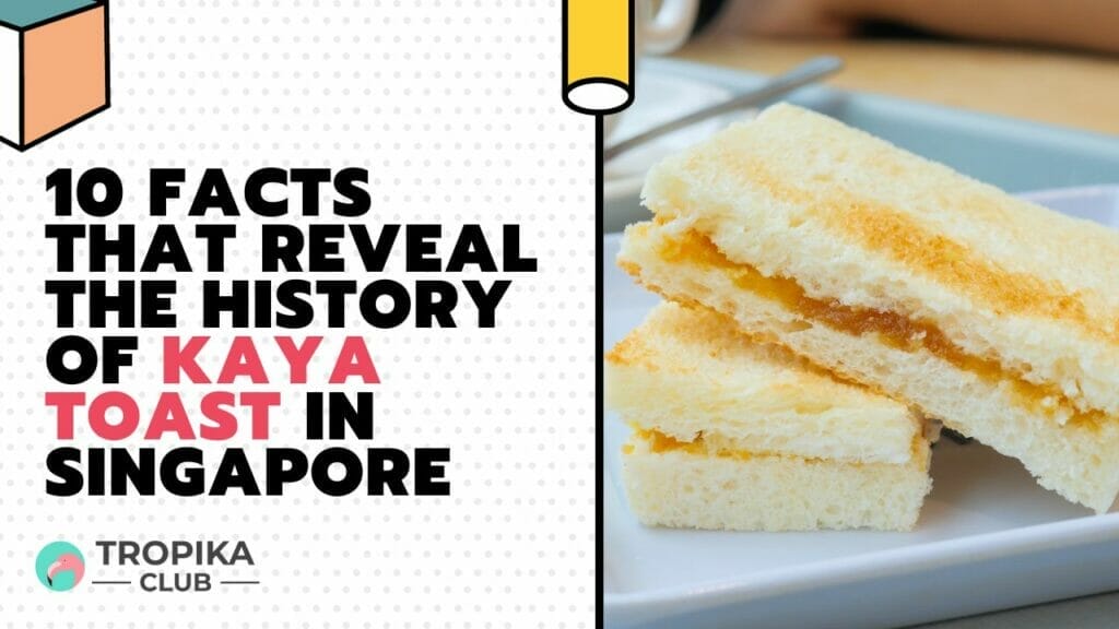 10 Facts That Reveal the History of Kaya Toast in Singapore