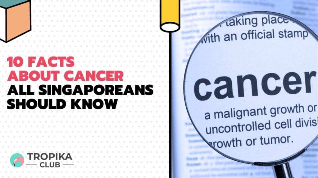 10 Facts about Cancer All Singaporeans Should Know