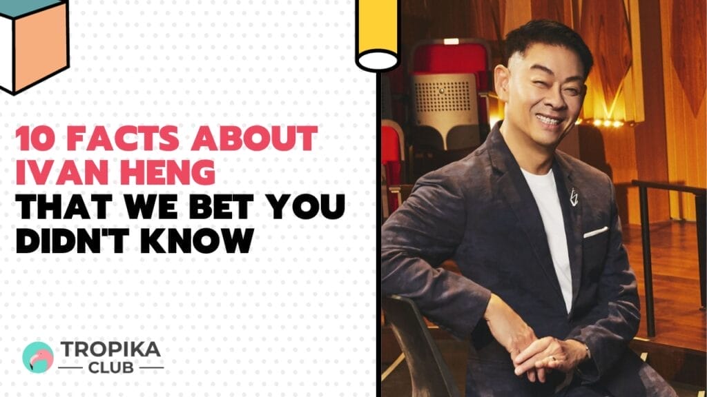 10 Facts about Ivan Heng that We Bet You Didn't Know