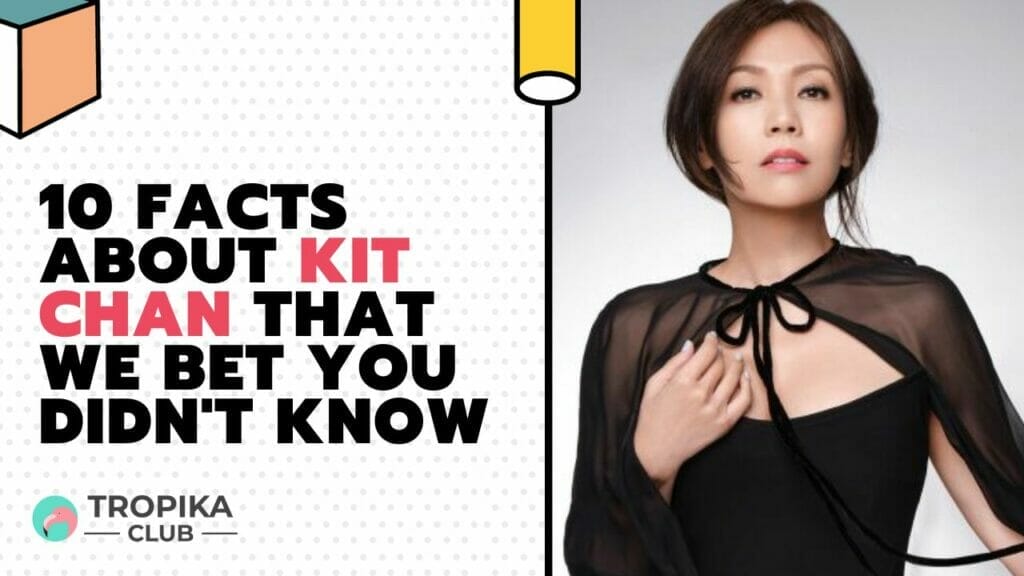 10 Facts about Kit Chan that We Bet You Didn't Know