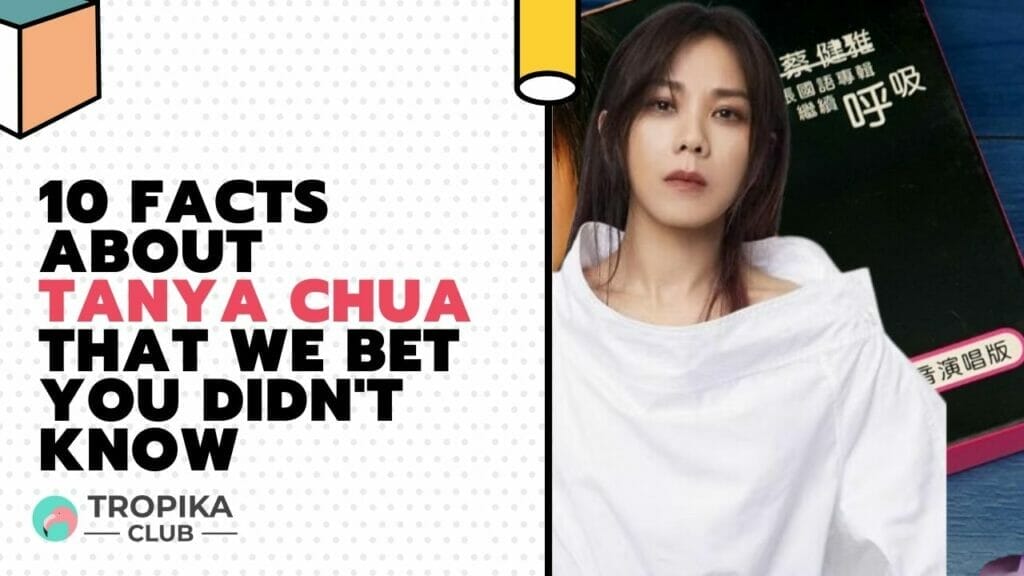 10 Facts about Tanya Chua that We Bet You Didn't Know