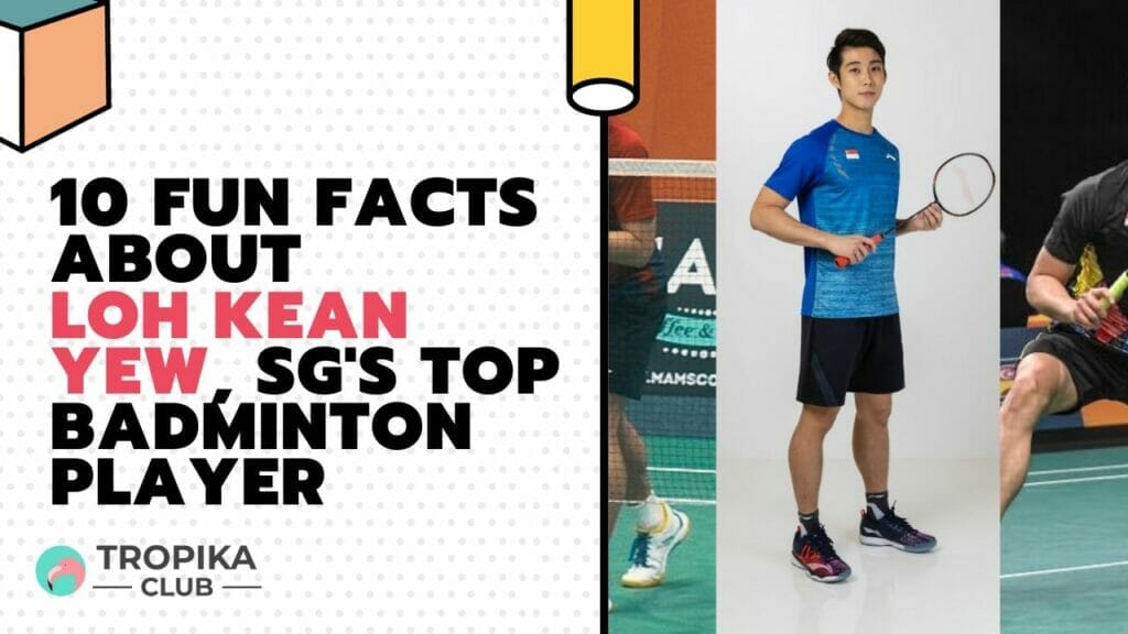 10 Fun Facts About Loh Kean Yew, SG's Top Badminton Player