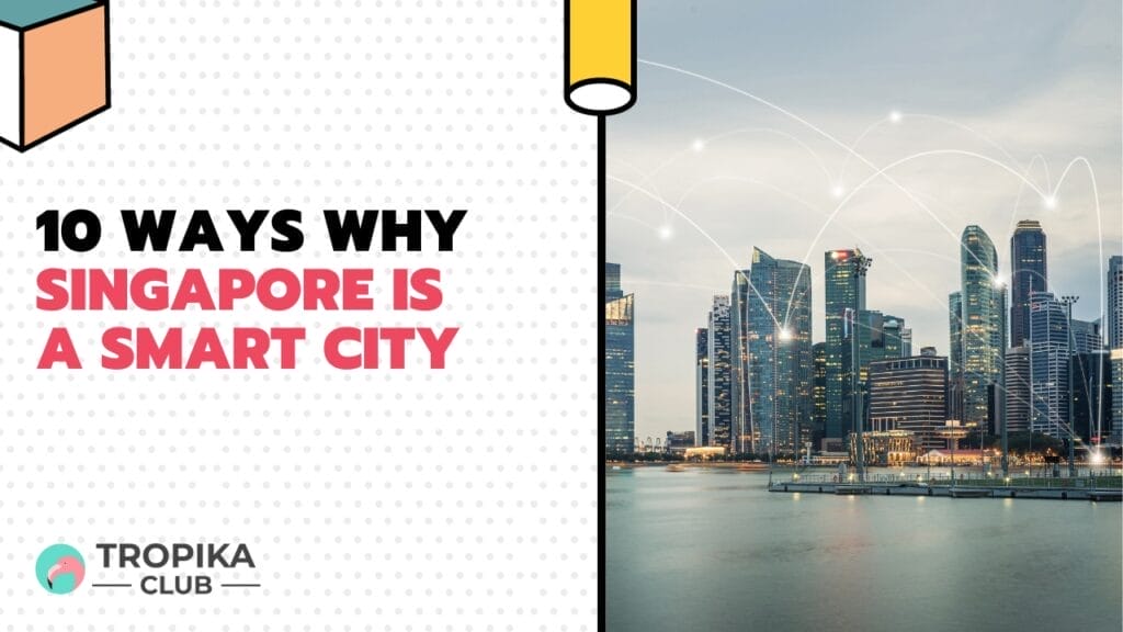 10 Ways Why Singapore is a Smart City