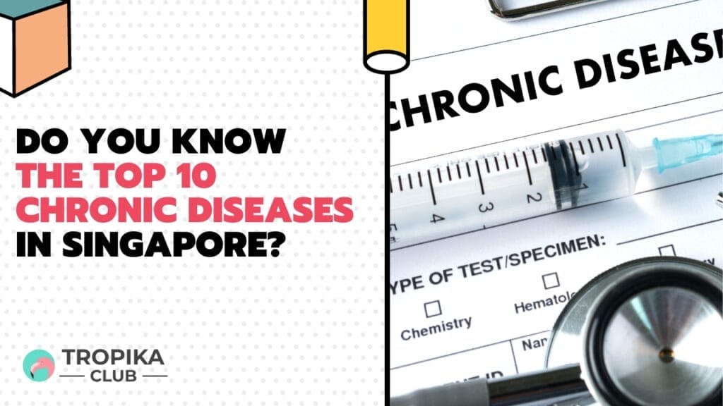Do You Know the Top 10 Chronic Diseases in Singapore? 