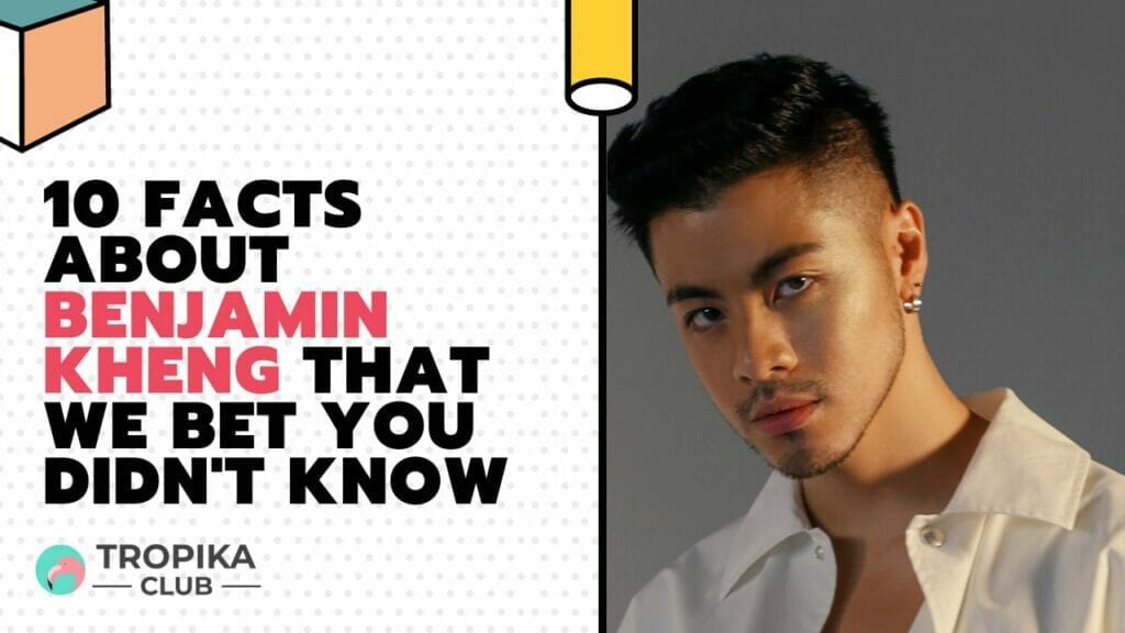Facts about Benjamin Kheng that We Bet You Didn't Know
