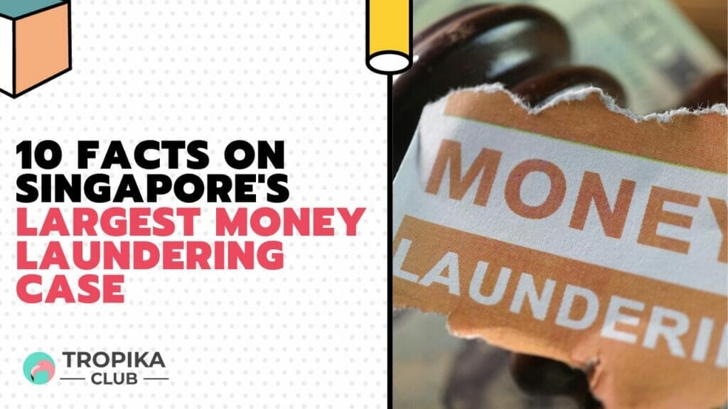 Facts on Singapore's Largest Money Laundering Case
