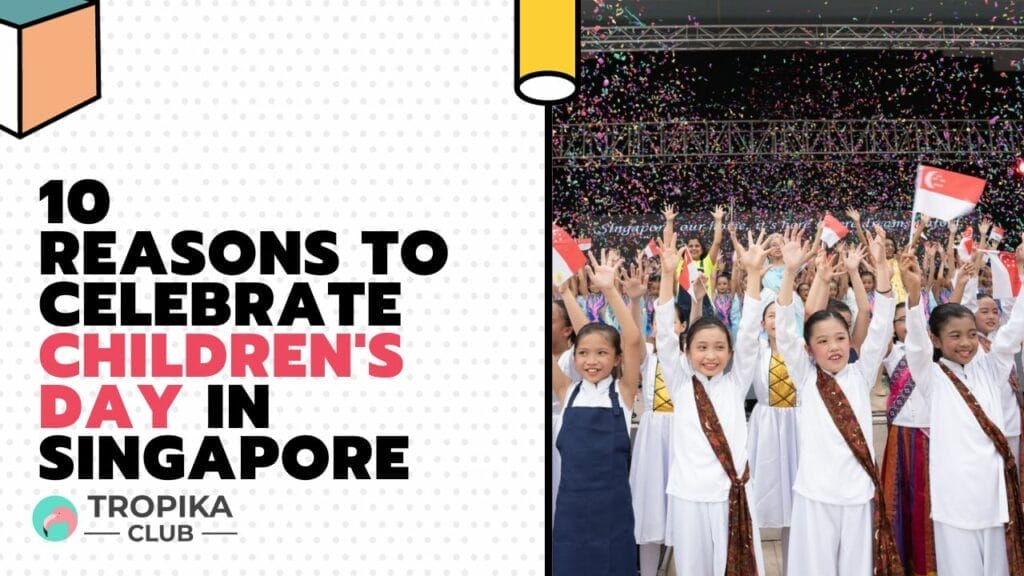 10 Reasons to Celebrate Children's Day in Singapore 