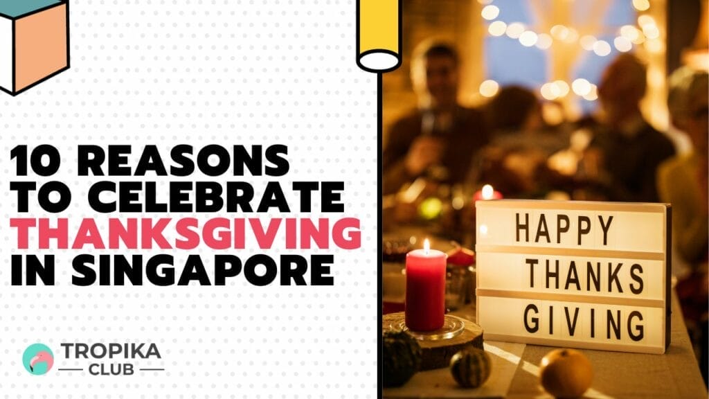 Reasons to Celebrate Thanksgiving in Singapore