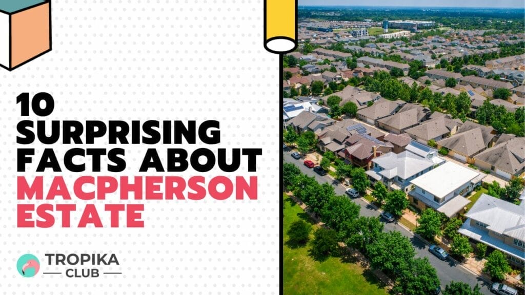 Surprising Facts About MacPherson Estate