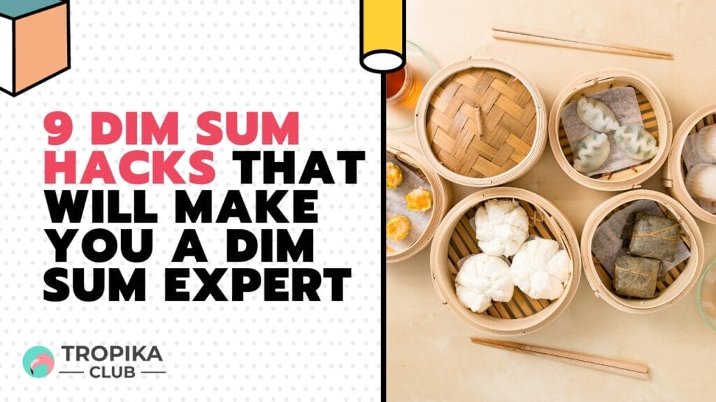 9 Dim Sum Hacks That Will Make You a Dim Sum Expert