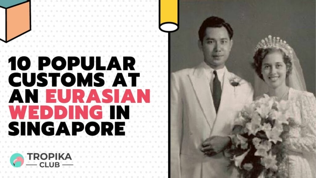 10 Popular Customs at an Eurasian Wedding in Singapore